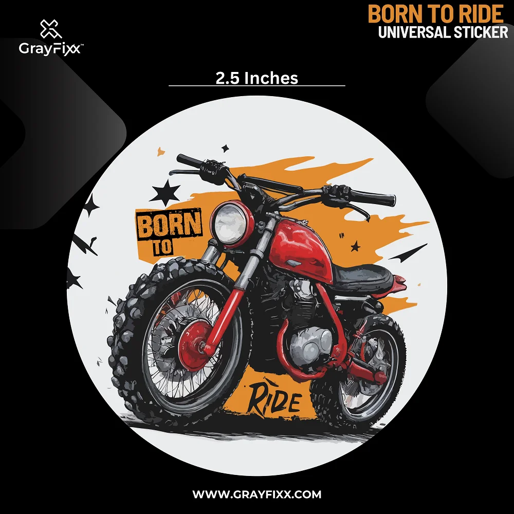 Born To Ride Universal Sticker | Made In Premium Gloss Vinyl With FPF(Fade Protection Film), Water Proof, Precut Sticker, Pack Of 1